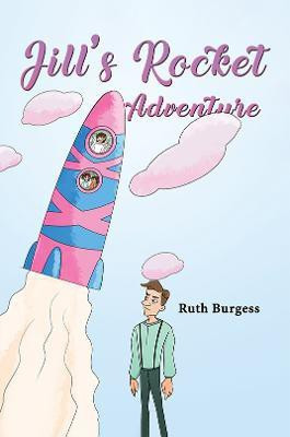 Jill's Rocket Adventure(English, Paperback, Burgess Ruth)
