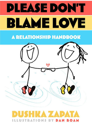 Please Don't Blame Love(English, Paperback, Dushka Zapata)