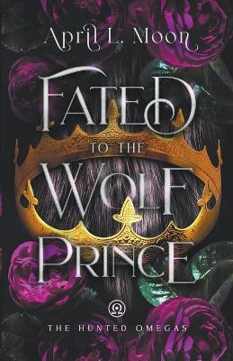 Fated to the Wolf Prince(English, Paperback, Moon April L)