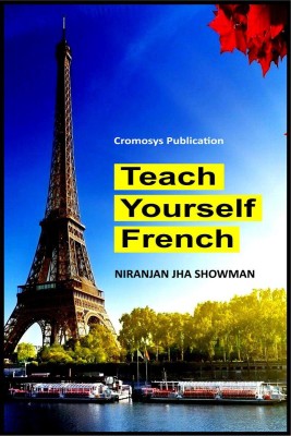 Teach Yourself French(English, Paperback, Niranjan Jha Showman)