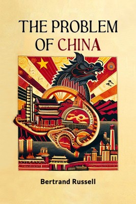 The Problem of China(Paperback, Bertrand Russell)