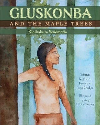 Gluskonba and the Maple Trees(English, Hardcover, Bruchac Joseph PhD)