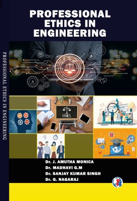 PROFESSIONAL ETHICS IN ENGINEERING(Paperback, Dr. J. AMUTHA MONICA, Dr. MADHAVI G.M, Dr. SANJAY KUMAR SINGH, Dr. G. NAGARAJ)