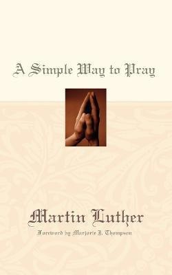 A Simple Way to Pray(English, Paperback, Luther Martin Dr)