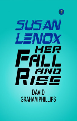 Susan Lenox: Her Fall and Rise(Paperback, David Graham Phillips)