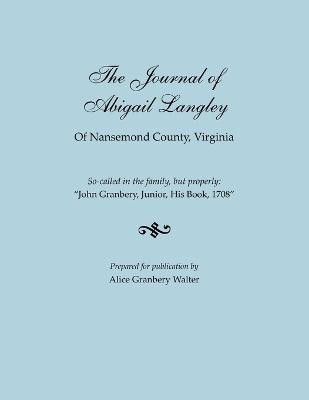 Journal of Abigail Langley of Nansemond County, Virginia. So-Called in the Family, But Properly(English, Paperback, unknown)