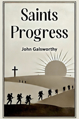 Saints Progress(English, Paperback, Galsworthy John)