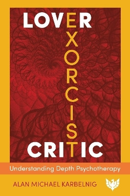 Lover, Exorcist, Critic(English, Paperback, Karbelnig Alan Michael)