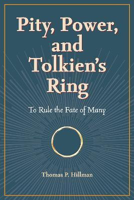 Pity, Power, and Tolkien's Ring(English, Paperback, Hillman Thomas P.)
