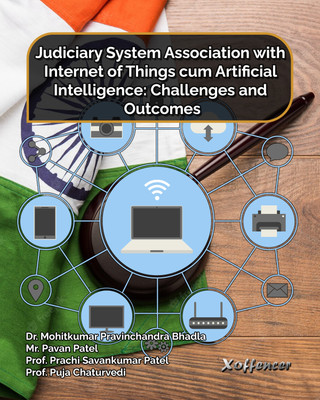Judiciary System Association with Internet of Things cum Artificial Intelligence: Challenges and Outcomes(Paperback, Dr. Mohitkumar Pravinchandra Bhadla, Mr. Pavan Patel, Prof. Prachi Savankumar Patel, Prof. Puja Chaturvedi) Judiciary System Association with Internet of Things cum Artificial Intelligence: Challenges and Outcomes(Paperback, Dr. Mohitkumar Pravinchandra Bhadla, Mr. Pavan Patel, Prof. Prachi Savankumar Patel, Prof. Puja Chaturvedi)