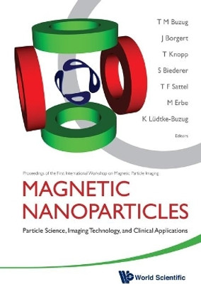 Magnetic Nanoparticles: Particle Science, Imaging Technology, And Clinical Applications - Proceedings Of The First International Workshop On Magnetic Particle Imaging(English, Hardcover, unknown)