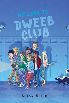 Welcome to Dweeb Club(English, Paperback, Uhrig Betsy)