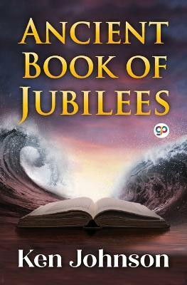 Ancient Book of Jubilees (General Press)(English, Paperback, Th.D. Ken Johnson)