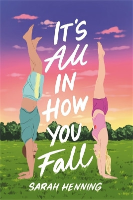 It's All in How You Fall(English, Paperback, Henning Sarah)
