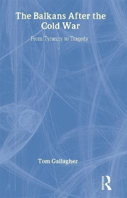 The Balkans After the Cold War(English, Hardcover, Gallagher Tom)