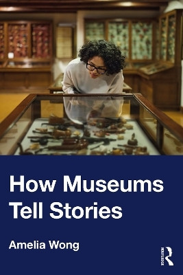 How Museums Tell Stories(English, Paperback, Wong Amelia)
