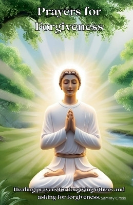 Prayers for Forgiveness(English, Paperback, Cross Sammy)