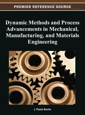Dynamic Methods and Process Advancements in Mechanical, Manufacturing, and Materials Engineering(English, Hardcover, unknown)