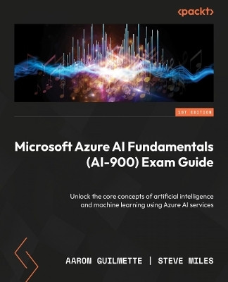 Microsoft Azure AI Fundamentals (AI-900) Exam Guide(English, Paperback, Guilmette Aaron)