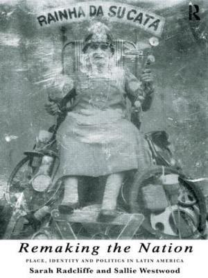 Remaking the Nation(English, Paperback, Radcliffe Sarah)