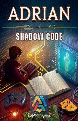 Shadow Code(English, Paperback, Suryana Dayat)