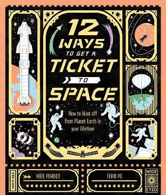 12 Ways to Get a Ticket to Space(English, Hardcover, Peridot Kate)