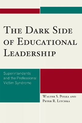 The Dark Side of Educational Leadership(English, Paperback, Polka Walter S.)