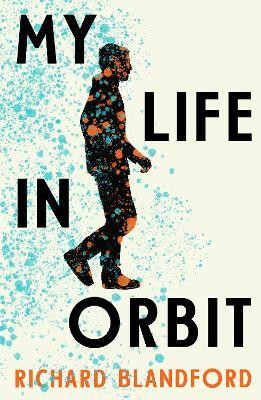 My Life in Orbit(English, Paperback, Blandford Richard)