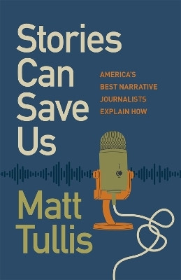 Stories Can Save Us(English, Paperback, Tullis Matt)