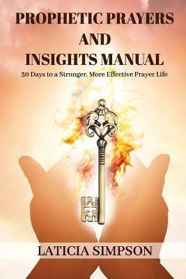 Prophetic Prayers and Insights Manual(English, Paperback, Simpson Laticia)
