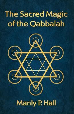 The Sacred Magic of the Qabbalah(English, Paperback, Manly P Hall)
