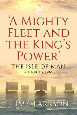 A Mighty Fleet and the King's Power(English, Paperback, Clarkson Tim)