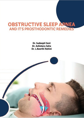 Obstructive Sleep Apnoea and It's Prosthodontic Remedies(Paperback, Dr. Sudeepti Soni ,Dr. Ashistaru Saha ,Dr. L Keerthi Rohini)