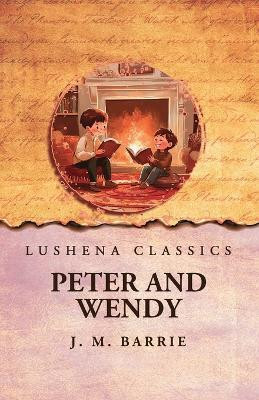 Peter and Wendy(English, Paperback, J M Barrie)