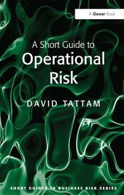 A Short Guide to Operational Risk(English, Paperback, Tattam David)