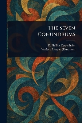 The Seven Conundrums(English, Paperback, Oppenheim E Phillips (Edward Philli)
