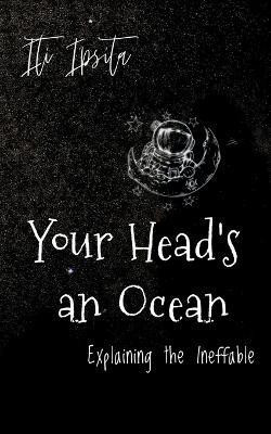 Your Head's an Ocean(English, Paperback, Ipsita Iti)