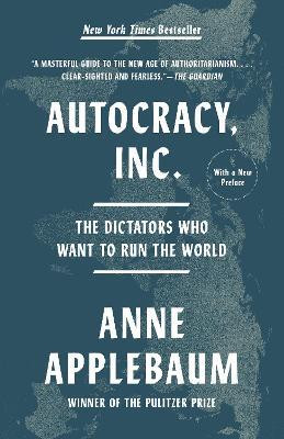 Autocracy, Inc.(English, Paperback, Applebaum Anne)