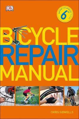 Bicycle Repair Manual, 6th Edition(English, Paperback, Sidwells Chris)