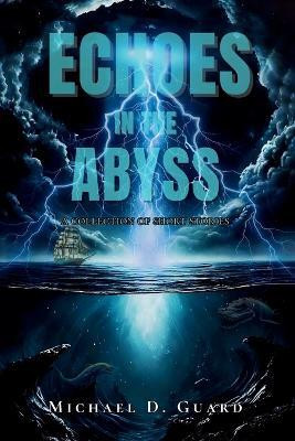 Echoes in the Abyss(English, Paperback, Guard Michael D)