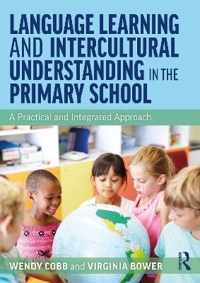 Language Learning and Intercultural Understanding in the Primary School(English, Paperback, Cobb Wendy)