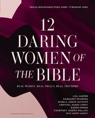 12 Daring Women of the Bible Study Guide plus Streaming Video(English, Paperback, Harper Lisa)