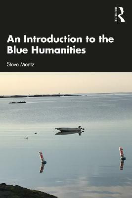 An Introduction to the Blue Humanities(English, Paperback, Mentz Steve)