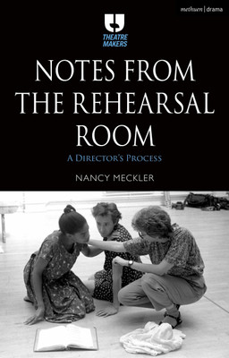 Notes from the Rehearsal Room(English, Hardcover, Meckler Nancy)