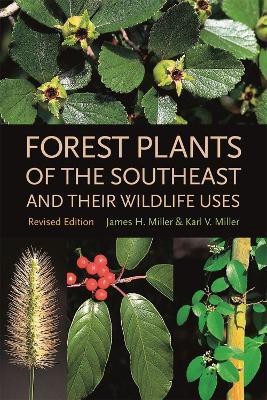 Forest Plants of the Southeast and Their Wildlife Uses(English, Paperback, Miller James H.)