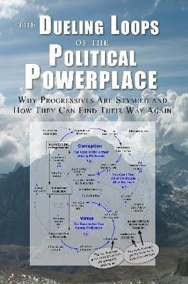 The Dueling Loops of the Political Powerplace: Why Progressives Are Stymied and How They Can Find Their Way Again(English, Paperback, Harich Jack)