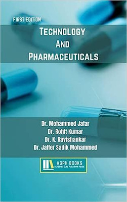 Technology And Pharmaceuticals(Paperback, Dr. Mohammed Jafar, Dr. Rohit Kumar, Dr. K. Ravishankar, Dr. Jaffer Sadik Mohammed)