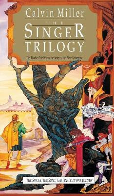 The Singer Trilogy - The Mythic Retelling of the Story of the New Testament(English, Paperback, Miller Calvin)