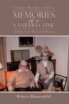 Memories of a Vanished Time(English, Paperback, Blumenfeld Robert)