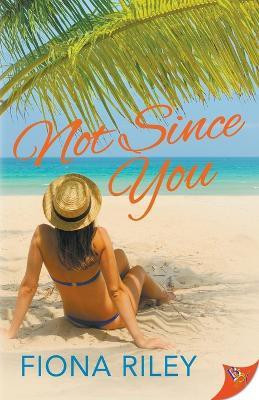 Not Since You(English, Paperback, Riley Fiona)